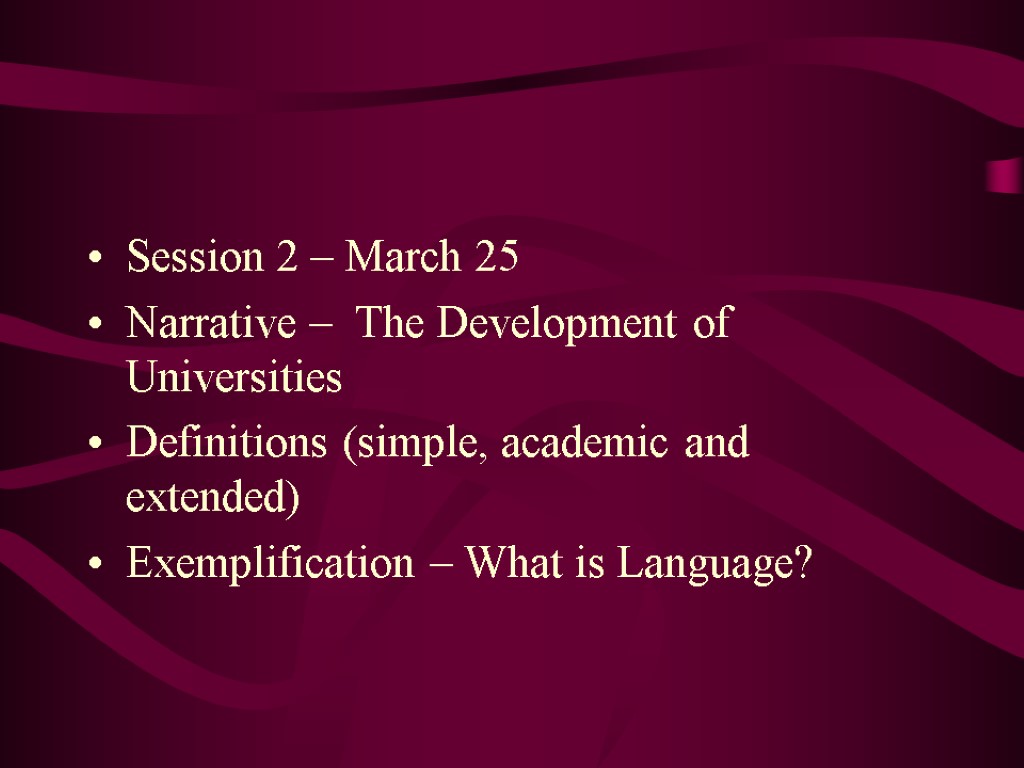 Session 2 – March 25 Narrative – The Development of Universities Definitions (simple, academic